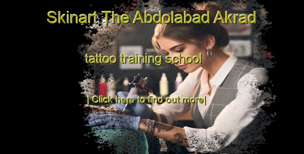 Skinart The Abdolabad Akrad tattoo training school-United Kingdom