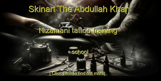 Skinart The Abdullah Khan Nizamani tattoo training school-United Kingdom