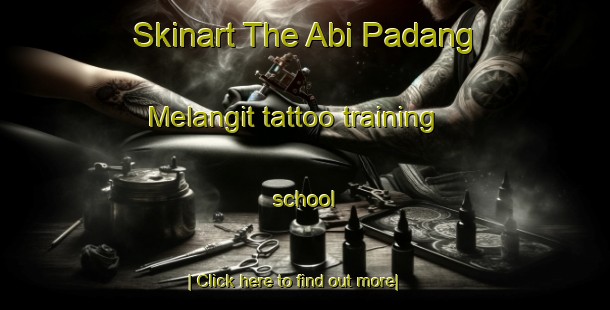 Skinart The Abi Padang Melangit tattoo training school-United Kingdom