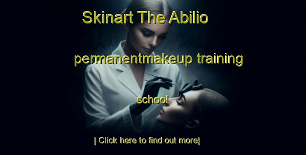 Skinart The Abilio permanentmakeup training school-United Kingdom