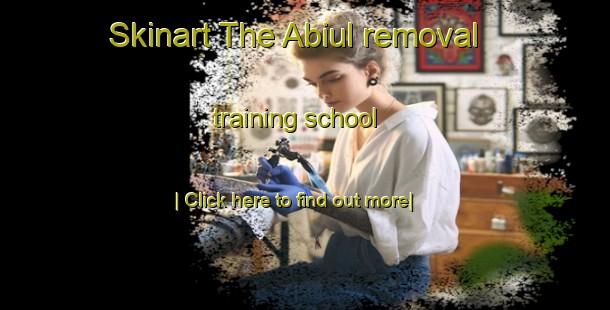 Skinart The Abiul removal training school-United Kingdom