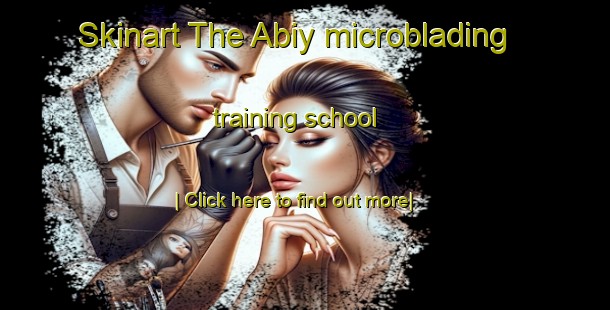 Skinart The Abiy microblading training school-United Kingdom