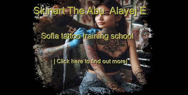 Skinart The Abu  Alayej E Sofla tattoo training school-United Kingdom