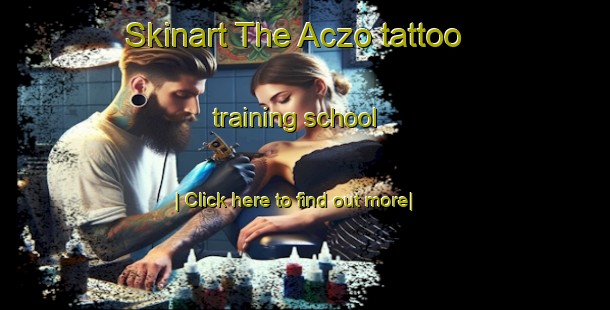 Skinart The Aczo tattoo training school-United Kingdom