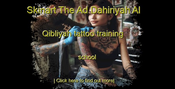 Skinart The Ad Dahiriyah Al Qibliyah tattoo training school-United Kingdom