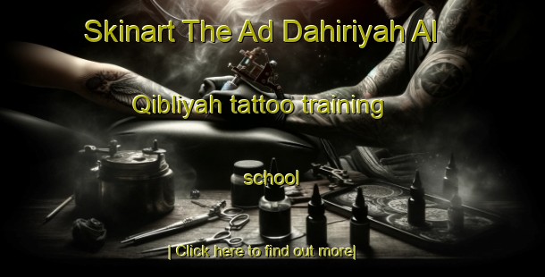 Skinart The Ad Dahiriyah Al Qibliyah tattoo training school-United Kingdom