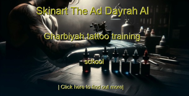 Skinart The Ad Dayrah Al Gharbiyah tattoo training school-United Kingdom