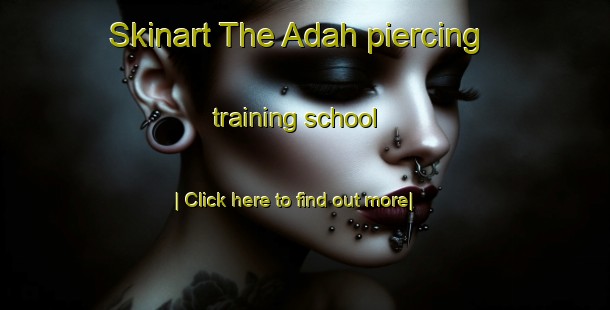 Skinart The Adah piercing training school-United Kingdom