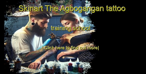 Skinart The Agbogangan tattoo training school-United Kingdom