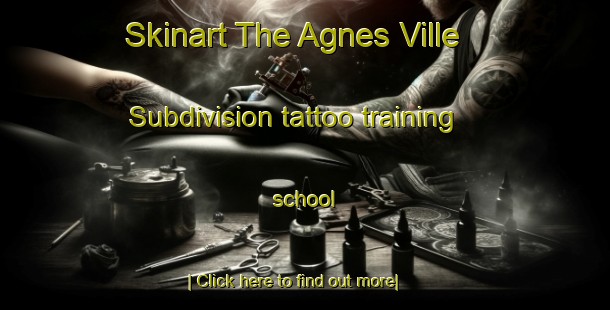 Skinart The Agnes Ville Subdivision tattoo training school-United Kingdom