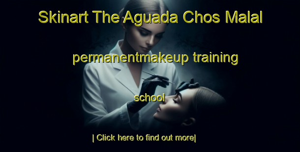 Skinart The Aguada Chos Malal permanentmakeup training school-United Kingdom