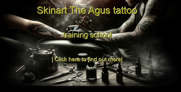 Skinart The Agus tattoo training school-United Kingdom