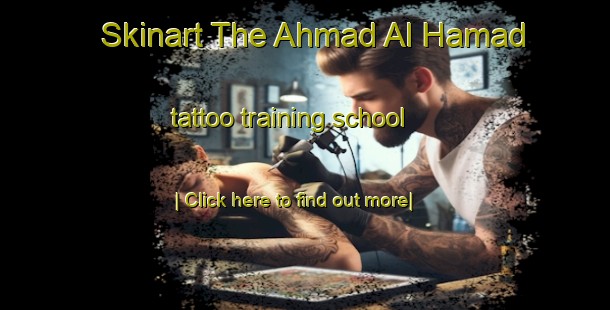 Skinart The Ahmad Al Hamad tattoo training school-United Kingdom