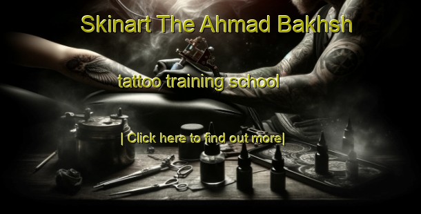 Skinart The Ahmad Bakhsh tattoo training school-United Kingdom