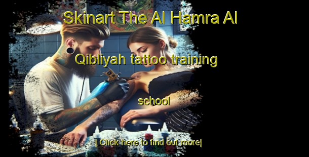 Skinart The Al Hamra Al Qibliyah tattoo training school-United Kingdom