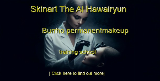 Skinart The Al Hawairyun Burrho permanentmakeup training school-United Kingdom