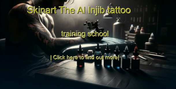 Skinart The Al Injib tattoo training school-United Kingdom