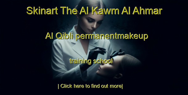 Skinart The Al Kawm Al Ahmar Al Qibli permanentmakeup training school-United Kingdom