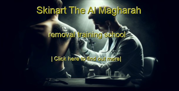 Skinart The Al Magharah removal training school-United Kingdom