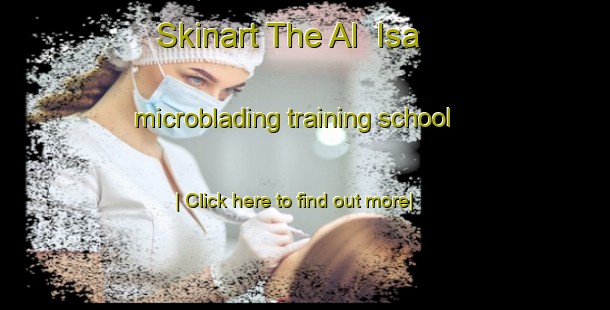 Skinart The Al  Isa microblading training school-United Kingdom