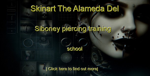 Skinart The Alameda Del Siboney piercing training school-United Kingdom