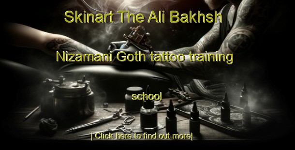 Skinart The Ali Bakhsh Nizamani Goth tattoo training school-United Kingdom