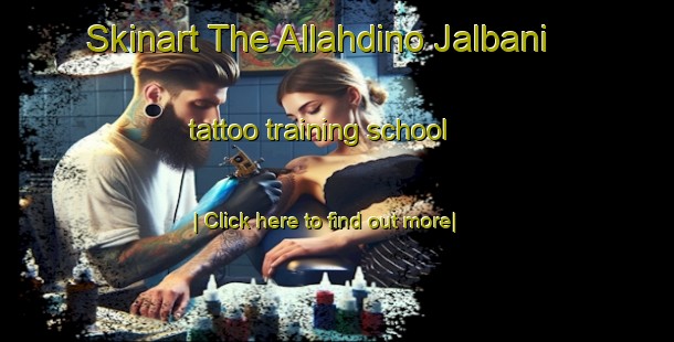 Skinart The Allahdino Jalbani tattoo training school-United Kingdom