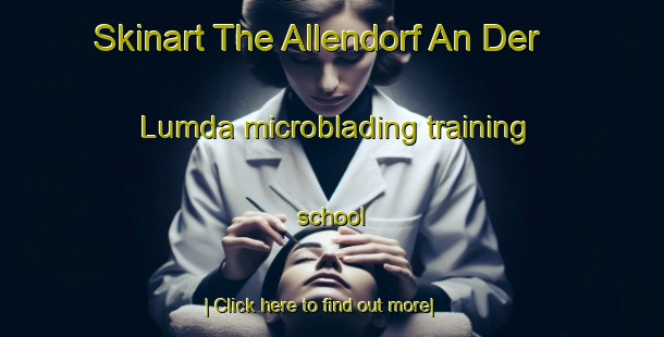 Skinart The Allendorf An Der Lumda microblading training school-United Kingdom