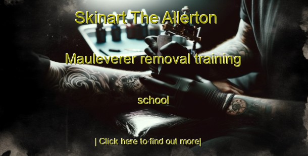 Skinart The Allerton Mauleverer removal training school-United Kingdom