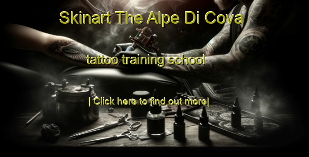 Skinart The Alpe Di Cova tattoo training school-United Kingdom