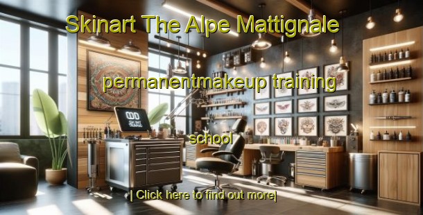 Skinart The Alpe Mattignale permanentmakeup training school-United Kingdom