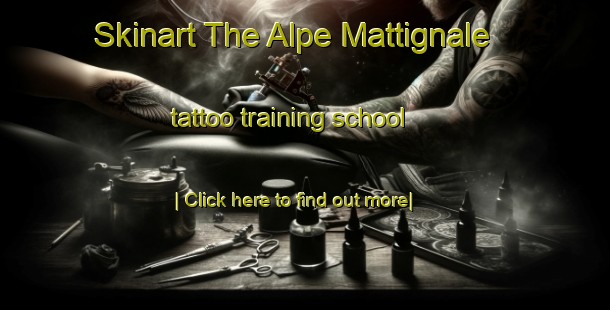 Skinart The Alpe Mattignale tattoo training school-United Kingdom