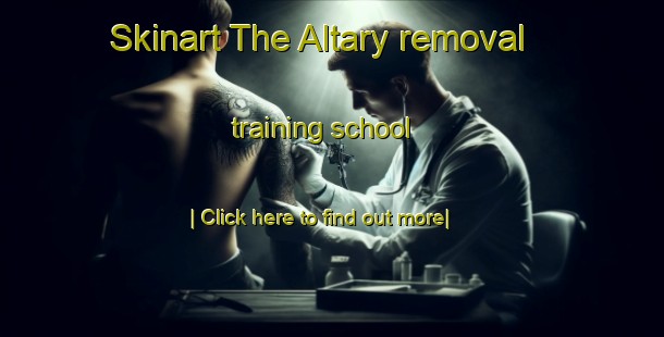 Skinart The Altary removal training school-United Kingdom