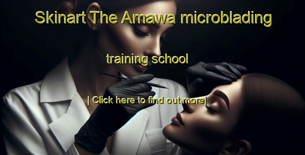 Skinart The Amawa microblading training school-United Kingdom