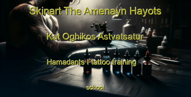 Skinart The Amenayn Hayots  Kat Oghikos Astvatsatur Hamadants I tattoo training school-United Kingdom