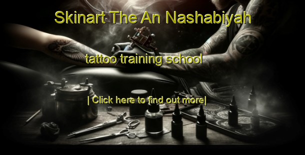 Skinart The An Nashabiyah tattoo training school-United Kingdom