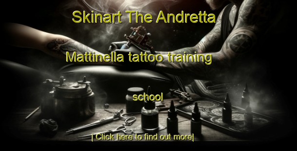 Skinart The Andretta Mattinella tattoo training school-United Kingdom