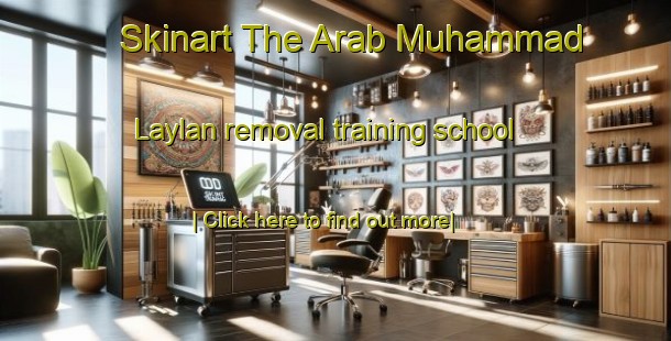 Skinart The Arab Muhammad Laylan removal training school-United Kingdom