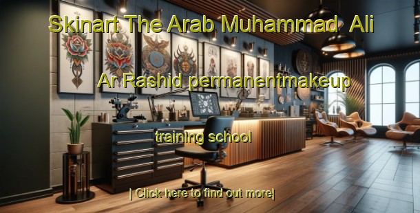 Skinart The Arab Muhammad  Ali Ar Rashid permanentmakeup training school-United Kingdom