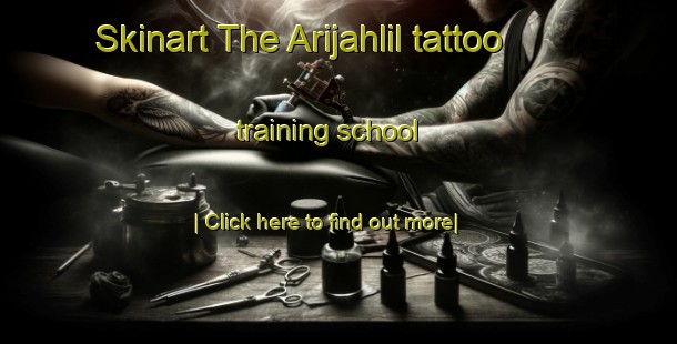 Skinart The Arijahlil tattoo training school-United Kingdom