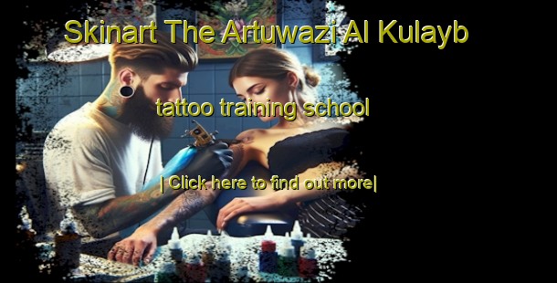 Skinart The Artuwazi Al Kulayb tattoo training school-United Kingdom