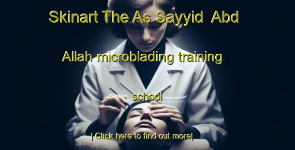 Skinart The As Sayyid  Abd Allah microblading training school-United Kingdom