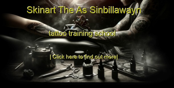 Skinart The As Sinbillawayn tattoo training school-United Kingdom