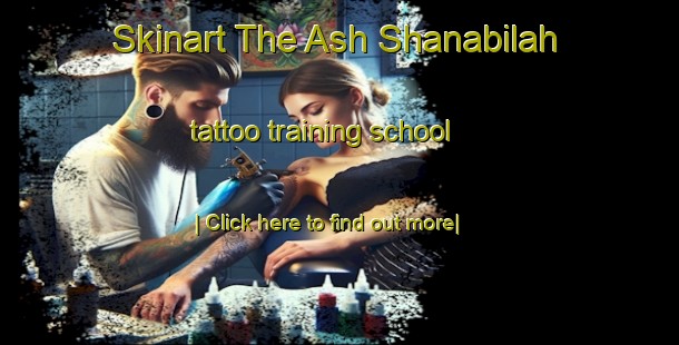 Skinart The Ash Shanabilah tattoo training school-United Kingdom