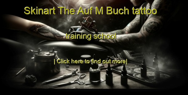 Skinart The Auf M Buch tattoo training school-United Kingdom