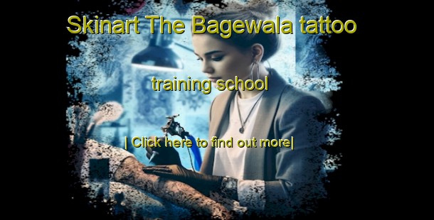 Skinart The Bagewala tattoo training school-United Kingdom