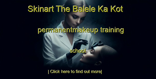 Skinart The Balele Ka Kot permanentmakeup training school-United Kingdom