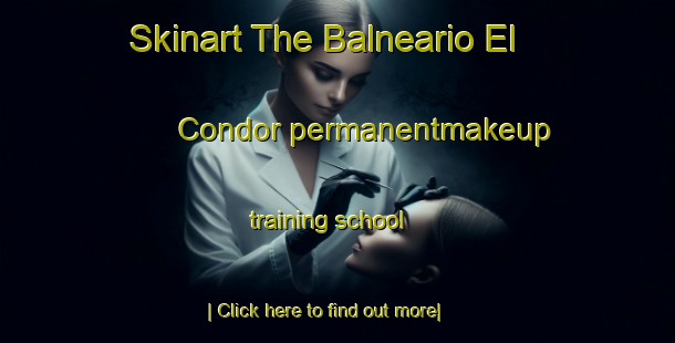 Skinart The Balneario El Condor permanentmakeup training school-United Kingdom