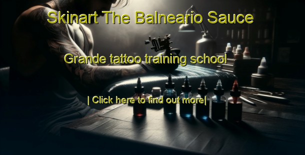 Skinart The Balneario Sauce Grande tattoo training school-United Kingdom