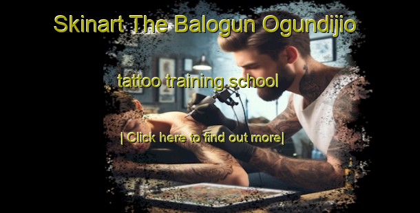 Skinart The Balogun Ogundijio tattoo training school-United Kingdom